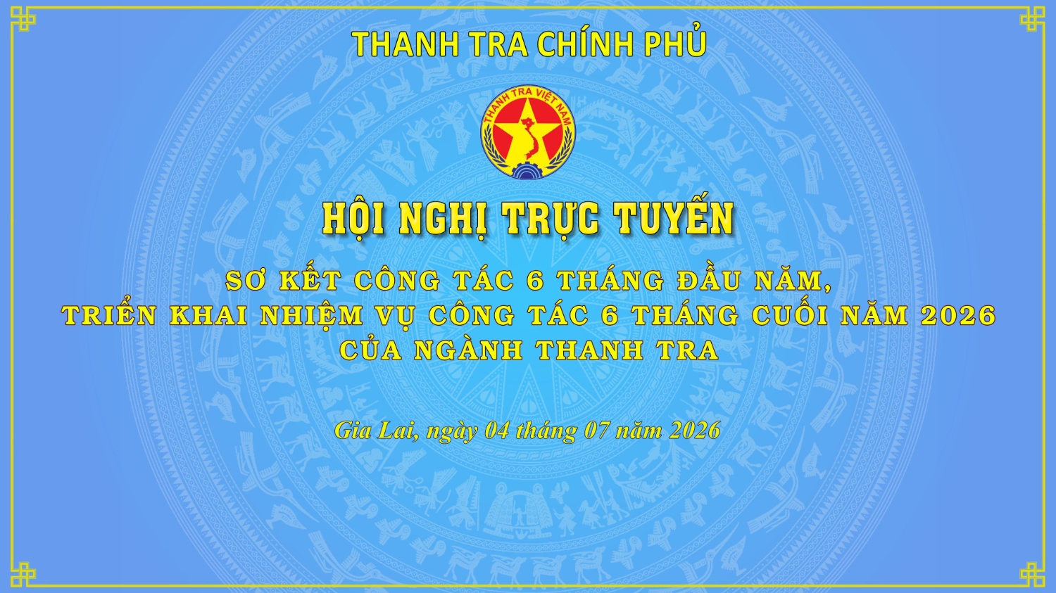 Thanh tra tỉnh Gia Lai tham dự Hội nghị trực tuyến sơ kết công tác 6 tháng đầu năm 2026 ngành Thanh tra